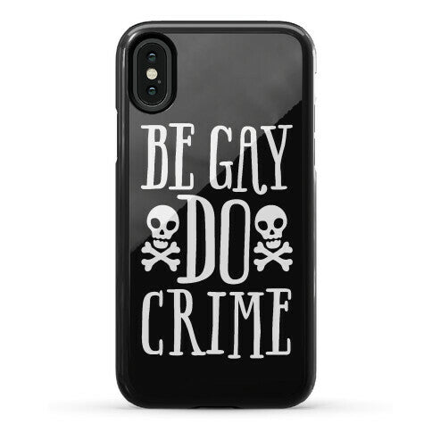 Be Gay Do Crime Phone Case