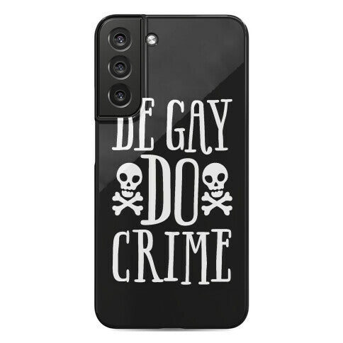Be Gay Do Crime Phone Case