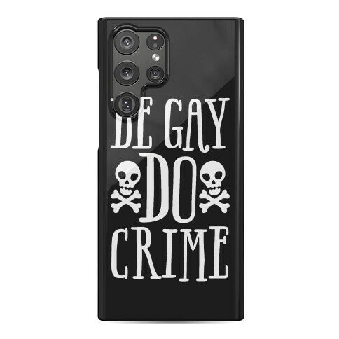 Be Gay Do Crime Phone Case