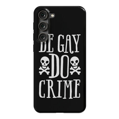 Be Gay Do Crime Phone Case