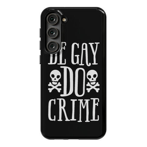 Be Gay Do Crime Phone Case