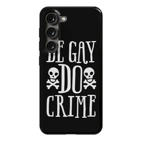 Be Gay Do Crime Phone Case