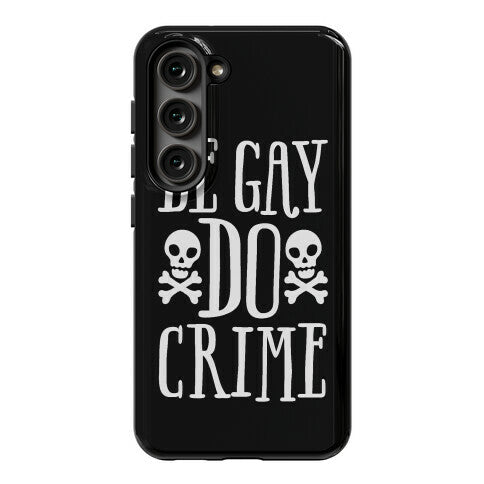 Be Gay Do Crime Phone Case