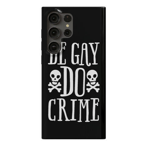 Be Gay Do Crime Phone Case