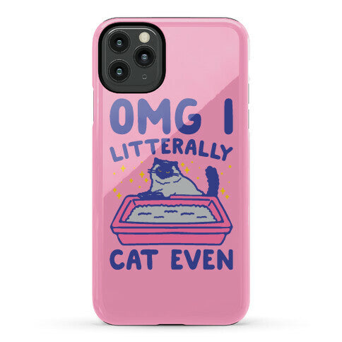 Omg I Litterally Cat Even  Phone Case