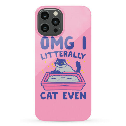 Omg I Litterally Cat Even  Phone Case