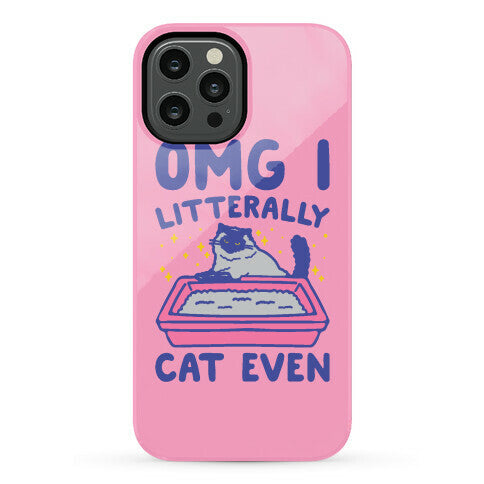 Omg I Litterally Cat Even  Phone Case