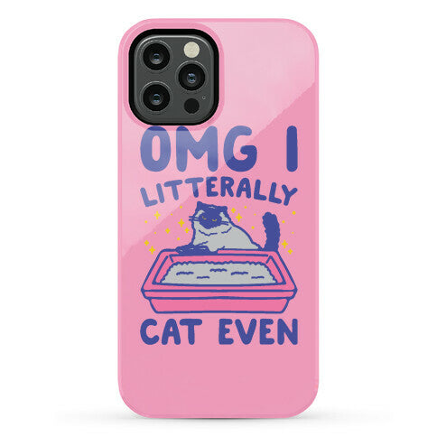Omg I Litterally Cat Even  Phone Case