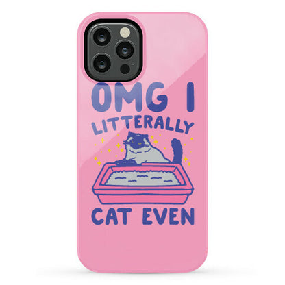 Omg I Litterally Cat Even  Phone Case