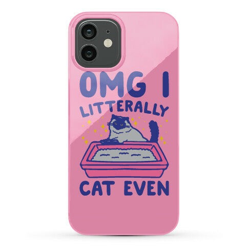 Omg I Litterally Cat Even  Phone Case