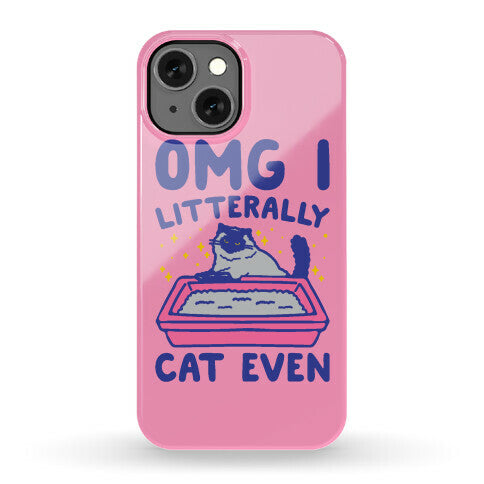Omg I Litterally Cat Even  Phone Case