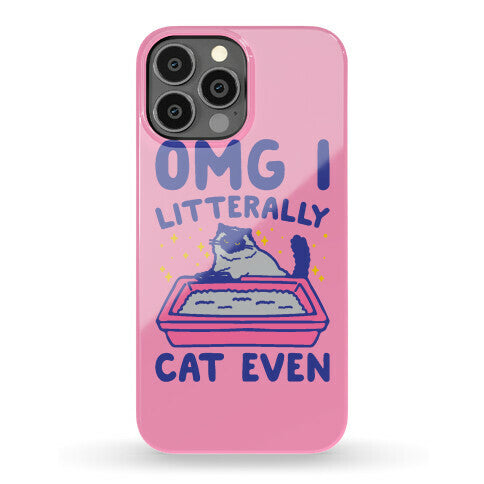 Omg I Litterally Cat Even  Phone Case