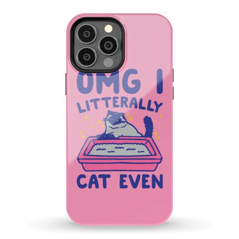 Omg I Litterally Cat Even  Phone Case