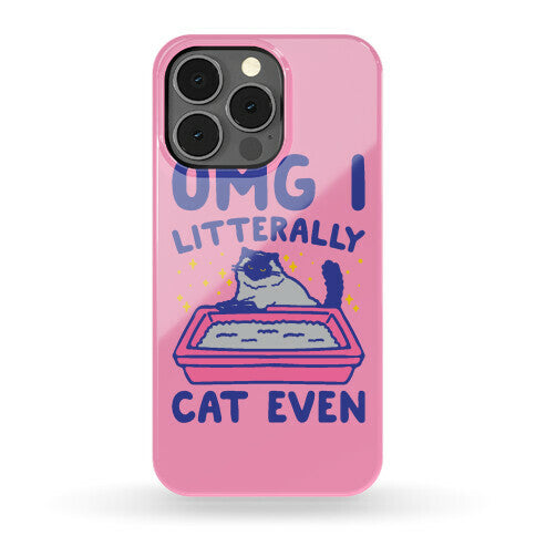 Omg I Litterally Cat Even  Phone Case