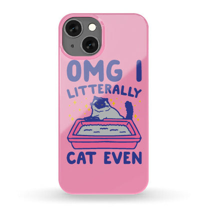 Omg I Litterally Cat Even  Phone Case