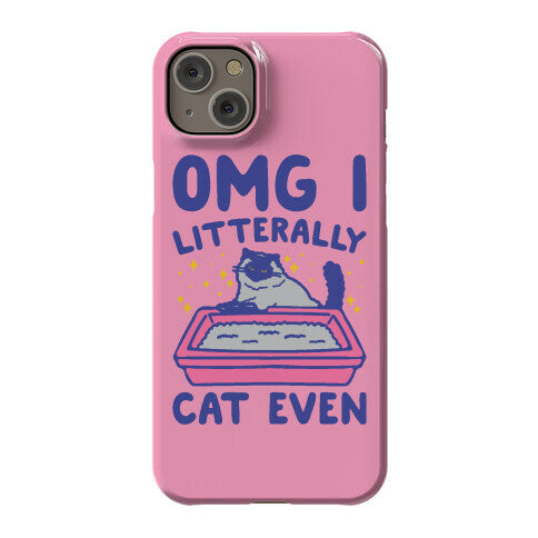 Omg I Litterally Cat Even  Phone Case