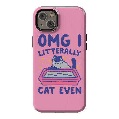 Omg I Litterally Cat Even  Phone Case