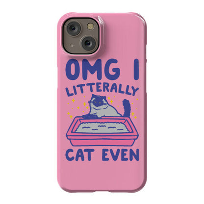 Omg I Litterally Cat Even  Phone Case