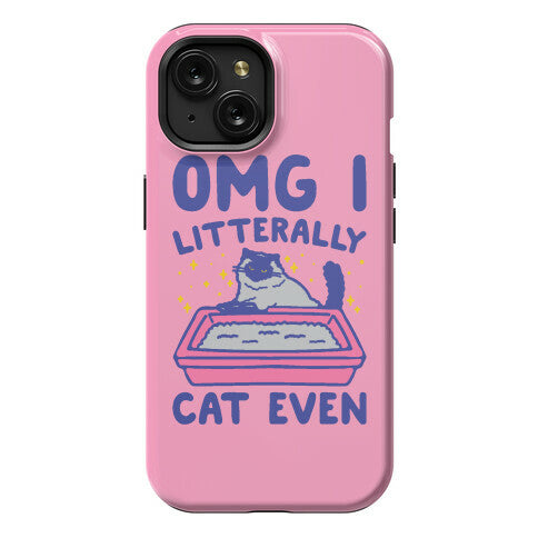 Omg I Litterally Cat Even  Phone Case