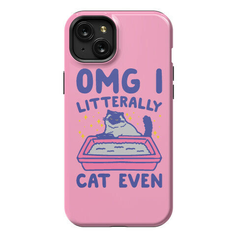 Omg I Litterally Cat Even  Phone Case