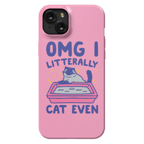 Omg I Litterally Cat Even  Phone Case
