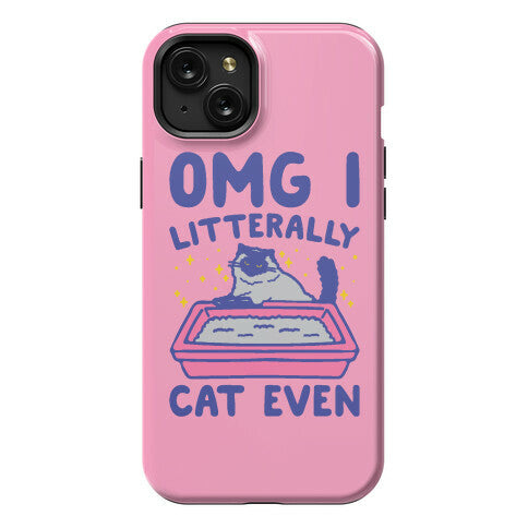 Omg I Litterally Cat Even  Phone Case