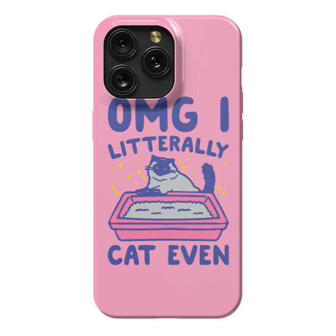 Omg I Litterally Cat Even  Phone Case