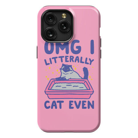 Omg I Litterally Cat Even  Phone Case