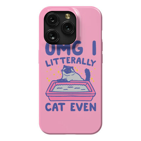 Omg I Litterally Cat Even  Phone Case