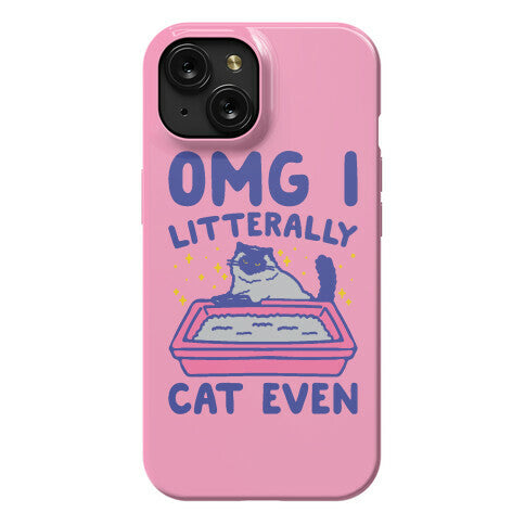 Omg I Litterally Cat Even  Phone Case