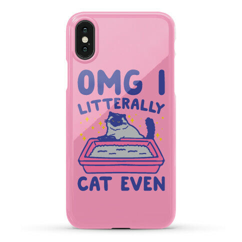 Omg I Litterally Cat Even  Phone Case