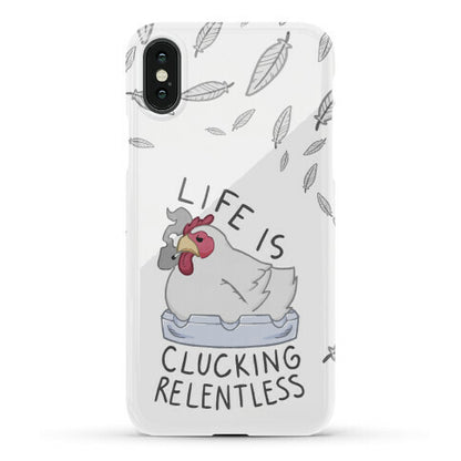 Life Is Clucking Relentless Phone Case