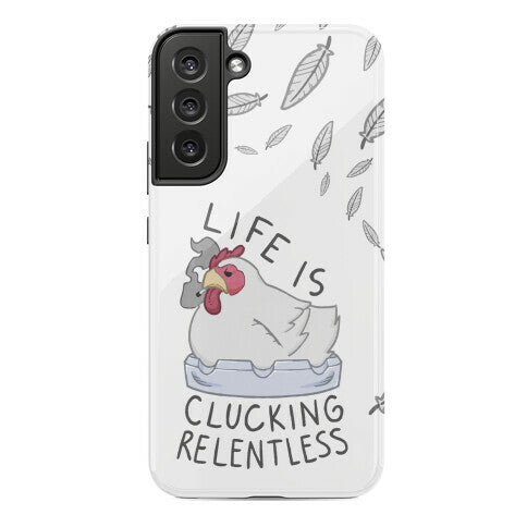 Life Is Clucking Relentless Phone Case