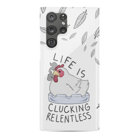 Life Is Clucking Relentless Phone Case