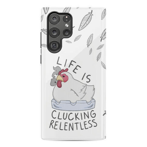 Life Is Clucking Relentless Phone Case