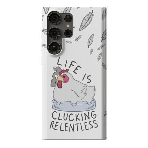 Life Is Clucking Relentless Phone Case