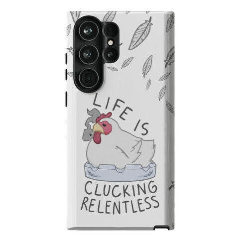 Life Is Clucking Relentless Phone Case