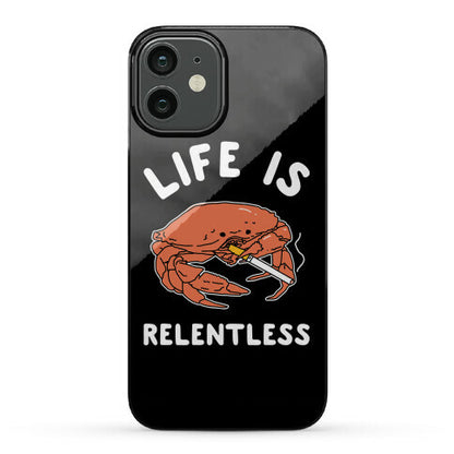 Life is Relentless Phone Case