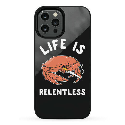 Life is Relentless Phone Case