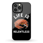 Life is Relentless Phone Case