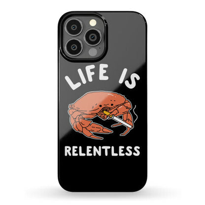 Life is Relentless Phone Case