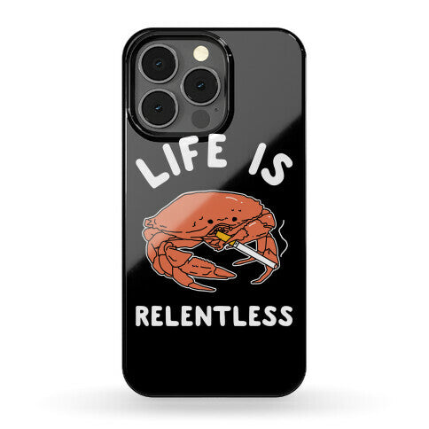 Life is Relentless Phone Case