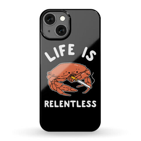 Life is Relentless Phone Case