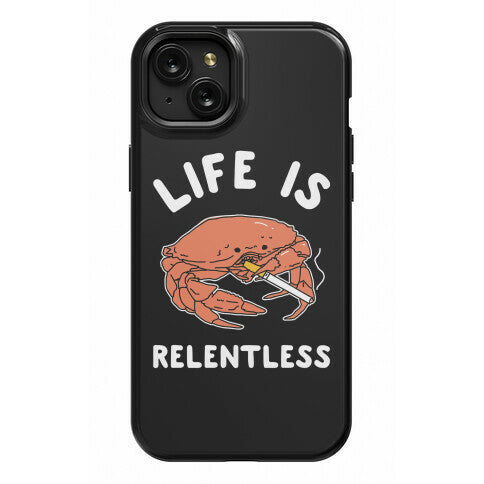 Life is Relentless Phone Case