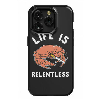 Life is Relentless Phone Case