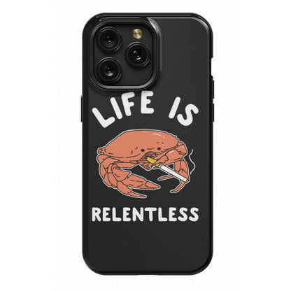 Life is Relentless Phone Case