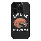 Life is Relentless Phone Case