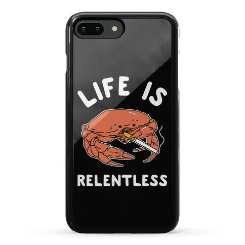 Life is Relentless Phone Case