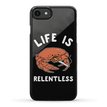 Life is Relentless Phone Case