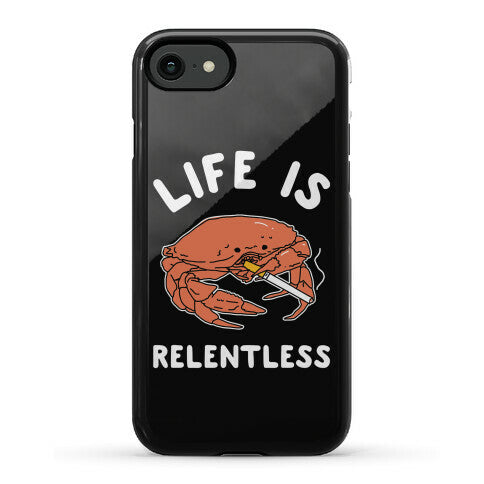 Life is Relentless Phone Case